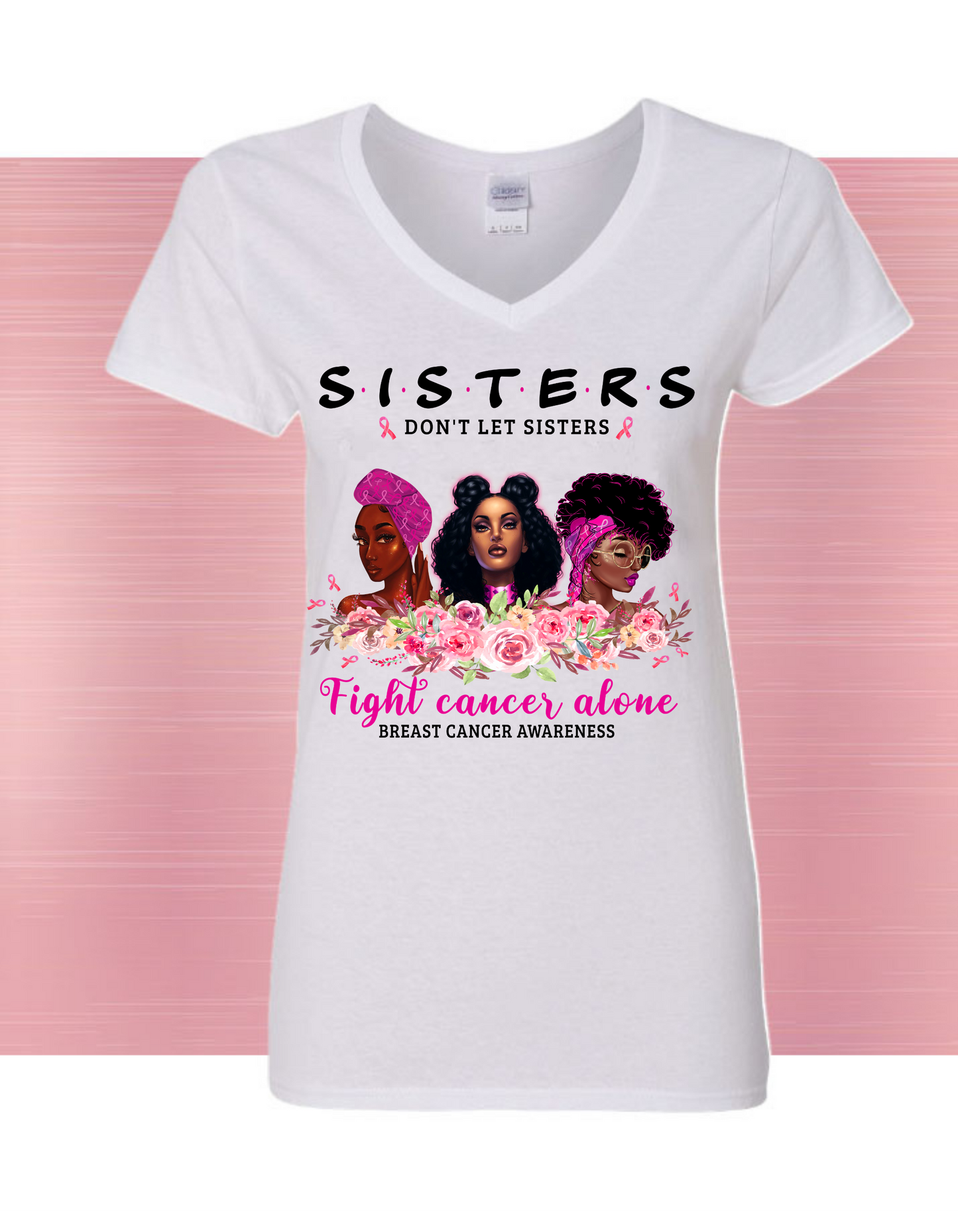 Breast Cancer Sisters don't let sister fight along T-shirt