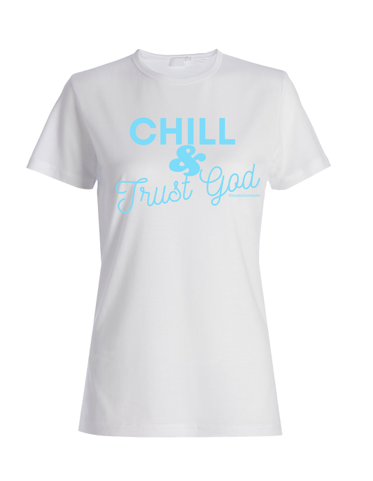 Chill & Trust God   t-shirt   (original design copyright)